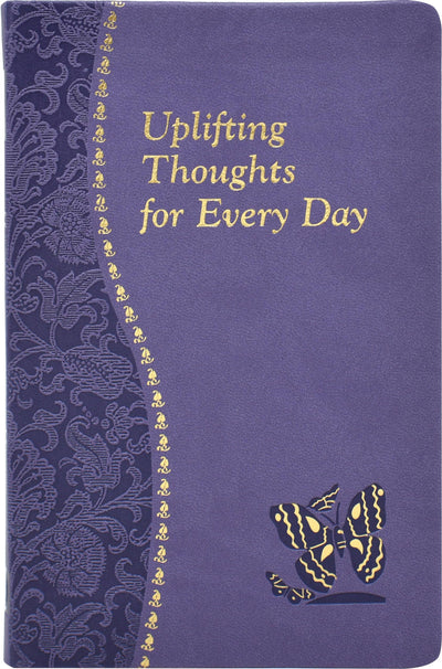 Uplifting Thoughts for Every Day: Minute Meditations for Every Day Containing a Scripture, Reading, a Reflection, and a Prayer [Imitation Leather] Catoir, John (Catholic Daily Devotionals)