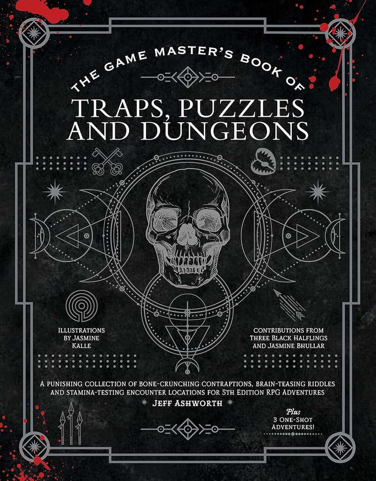 The Game Master's Book of Traps, Puzzles and Dungeons: A punishing collection of bone-crunching contraptions, brain-teasing riddles and ... RPG adventures (The Game Master Series)