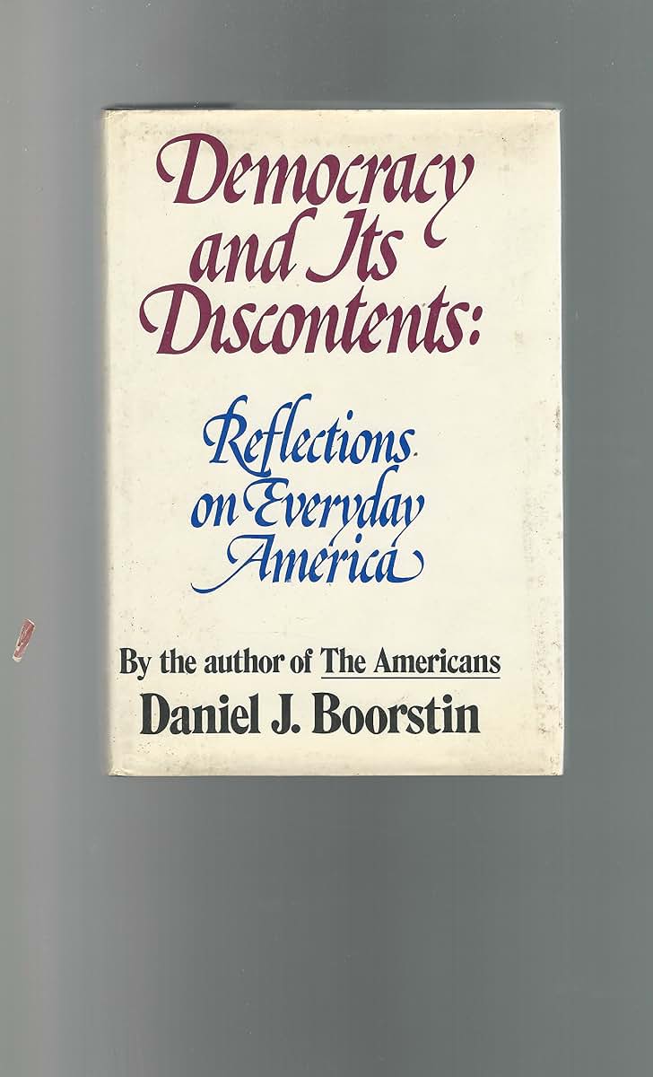 Democracy and its Discontents. Reflections on Everyday America