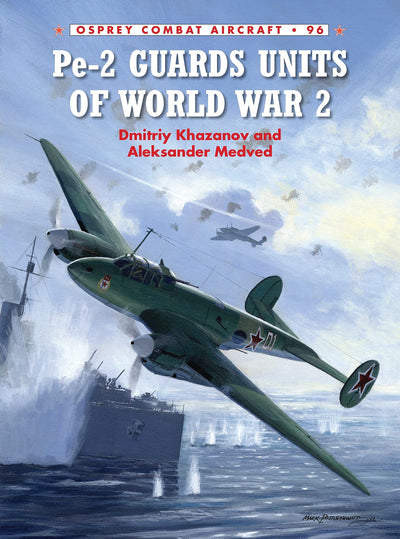 Pe-2 Guards Units of World War 2 (Combat Aircraft, 96)