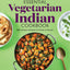 The Essential Vegetarian Indian Cookbook: 125 Classic Recipes to Enjoy at Home