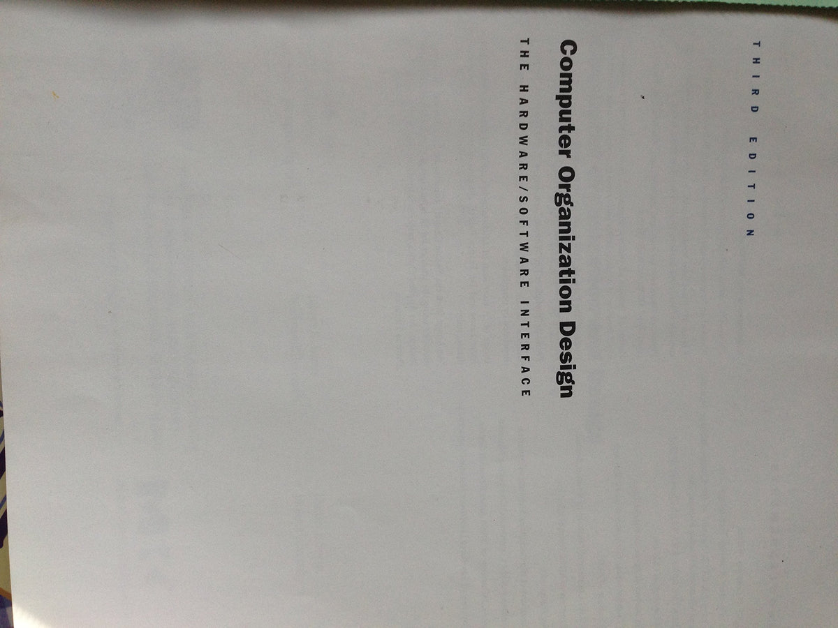 Computer Organization and Design, Third Edition: The Hardware/Software Interface, Third Edition (The Morgan Kaufmann Series in Computer Architecture and Design)