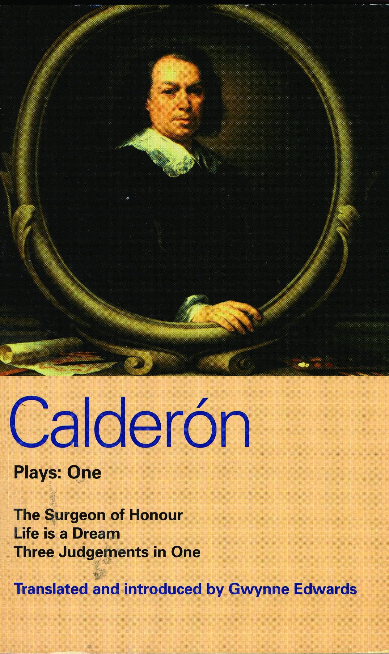 Calderon Plays 1: The Surgeon of Honour; Life is a Dream; Three Judgements in One (World Classics)