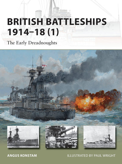 British Battleships 1914-18 (1): The Early Dreadnoughts (New Vanguard, 200)