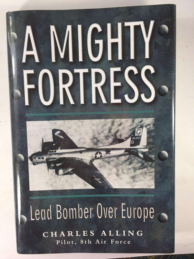 A Mighty Fortress: Lead Bomber Over Europe