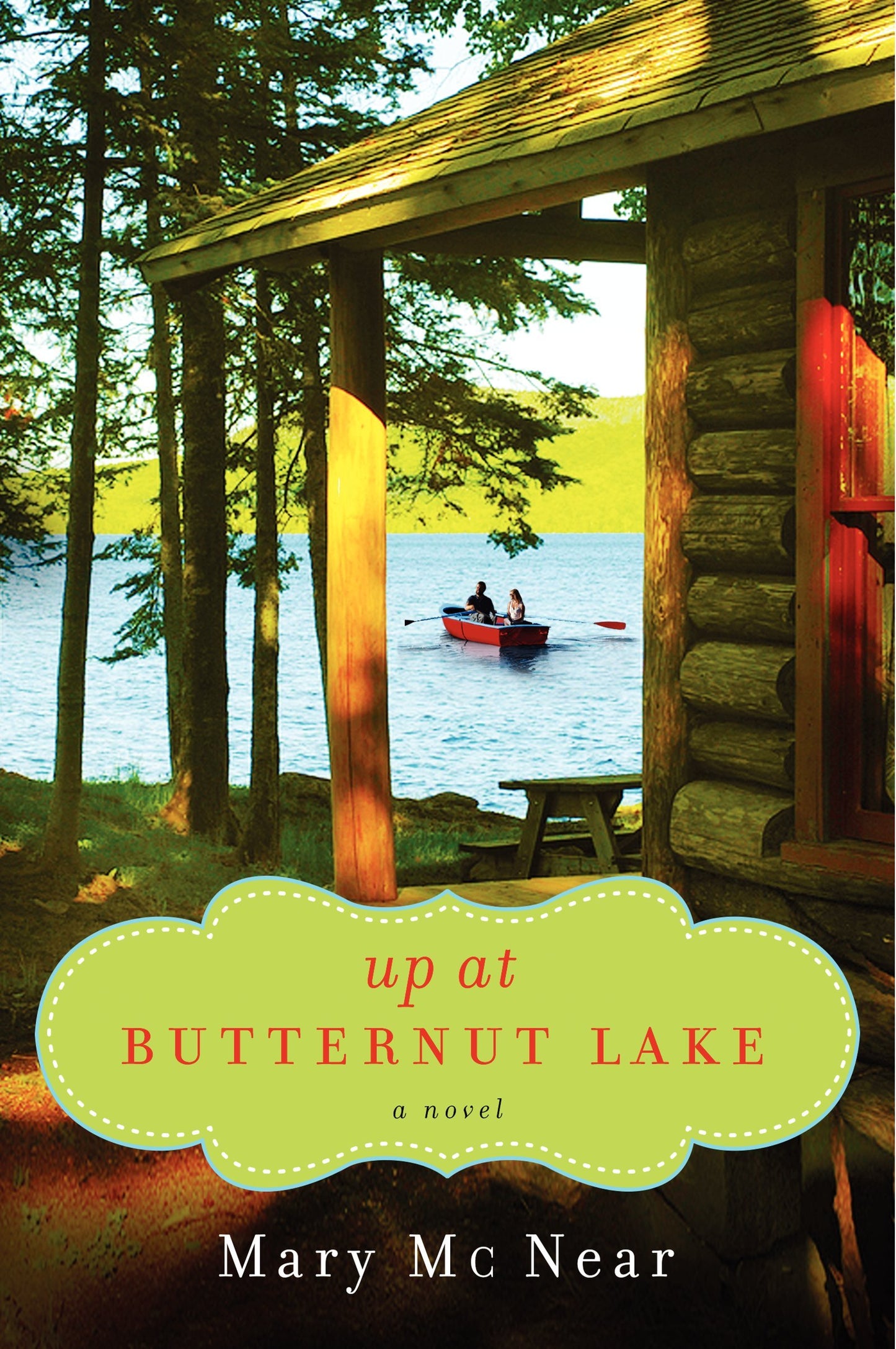 Up at Butternut Lake: A Contemporary Summer Romance of Family, Friendship, and Moving Forward (A Butternut Lake Novel, 1)