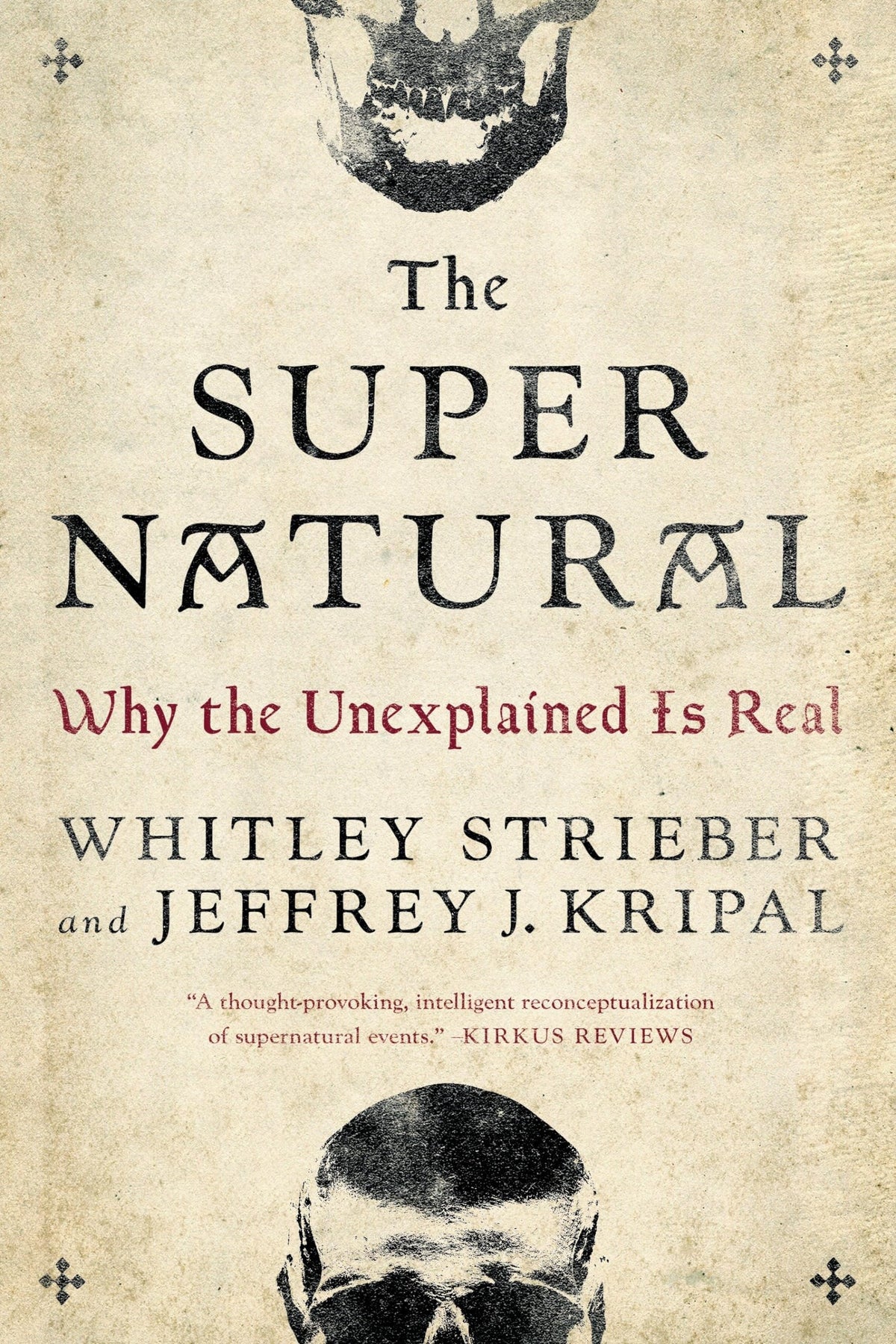 The Super Natural: Why the Unexplained Is Real