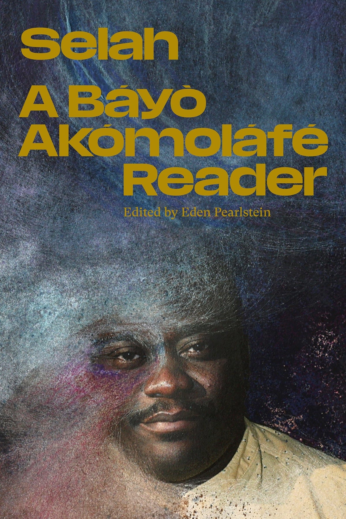 Selah: A Báy Akómoláfé Reader