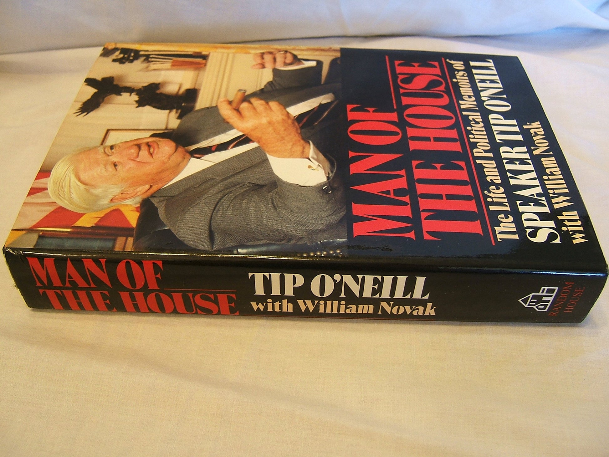 Man of the House: The Life and Political Memoirs of Speaker Tip O'Neill