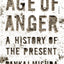 Age of Anger: A History of the Present