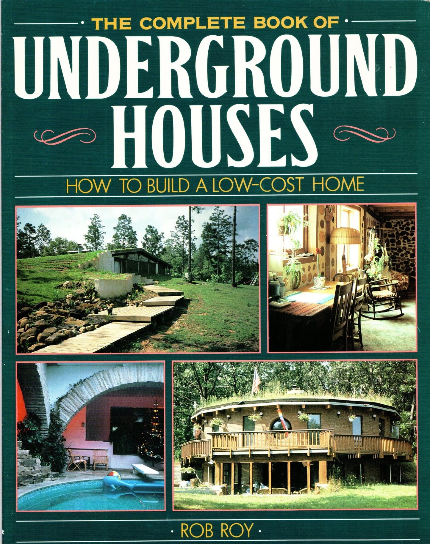 The Complete Book Of Underground Houses: How To Build A Low
