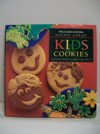 Kid's Cookies: Scrumptious Recipes for Bakers Ages 9 to 13 (William-sonoma Kitchen Library)