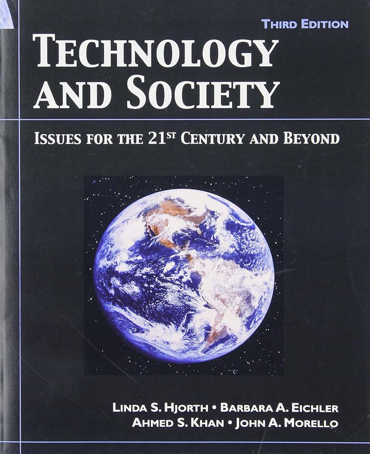 Technology and Society: Issue for the 21st Century and Beyond, 3rd Edition