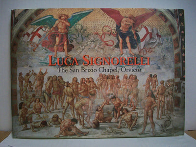 Luca Signorelli: The San Brizio Chapel, Orvieto (The Great Fresco Cycles of the Renaissance)
