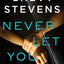 Never Let You Go: A Novel