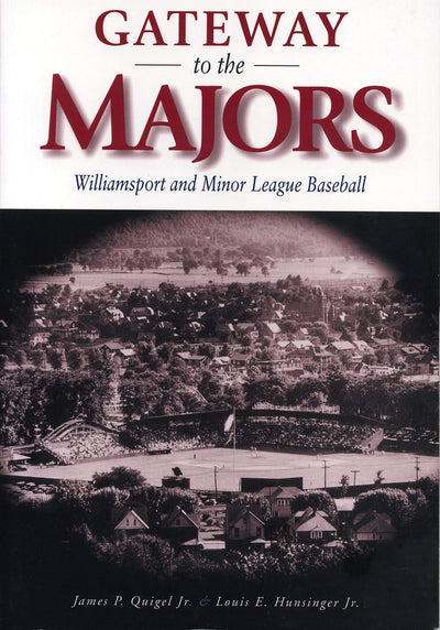 Gateway to the Majors: Williamsport and Minor League Baseball (Keystone Books)