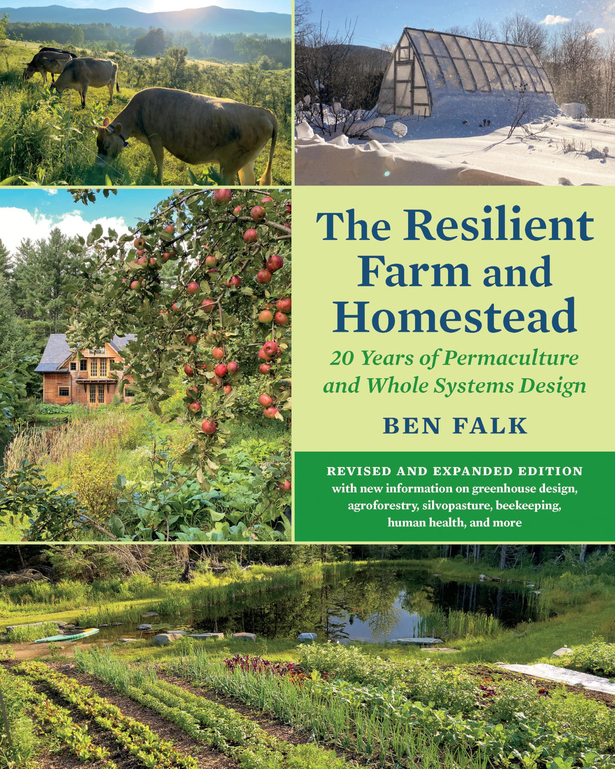 The Resilient Farm and Homestead, Revised and Expanded Edition: 20 Years of Permaculture and Whole Systems Design
