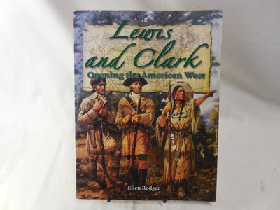 Lewis and Clark: Opening the American West (In the Footsteps of Explorers)
