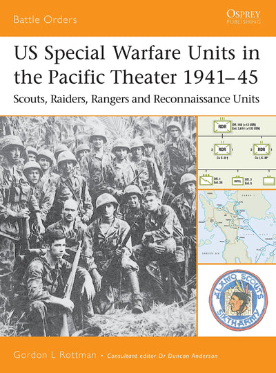 US Special Warfare Units in the Pacific Theater 1941-45: Scouts, Raiders, Rangers and Reconnaissance Units (Battle Orders)