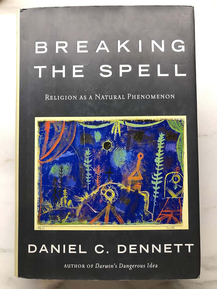 Breaking the Spell: Religion as a Natural Phenomenon by Denn