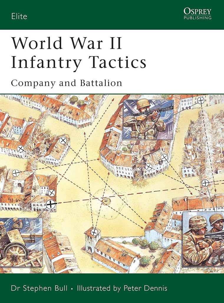 World War II Infantry Tactics: Company and Battalion (Elite, 122)