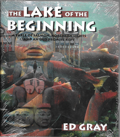 The Lake of the Beginning: A Fable of Salmon, Northern Lights and An Old Promise Kept