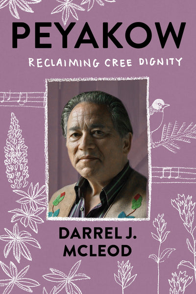 Peyakow: Reclaiming Cree Dignity