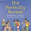 It's Perfectly Normal: Changing Bodies, Growing Up, Sex, Gender, and Sexual Health (The Family Library)