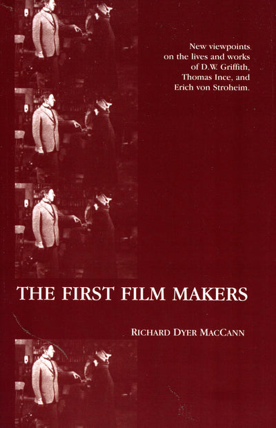 The First Film Makers (Volume 2) (American Movies: The First Thirty Years, 2)