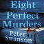 Eight Perfect Murders: A Novel (Malcolm Kershaw)