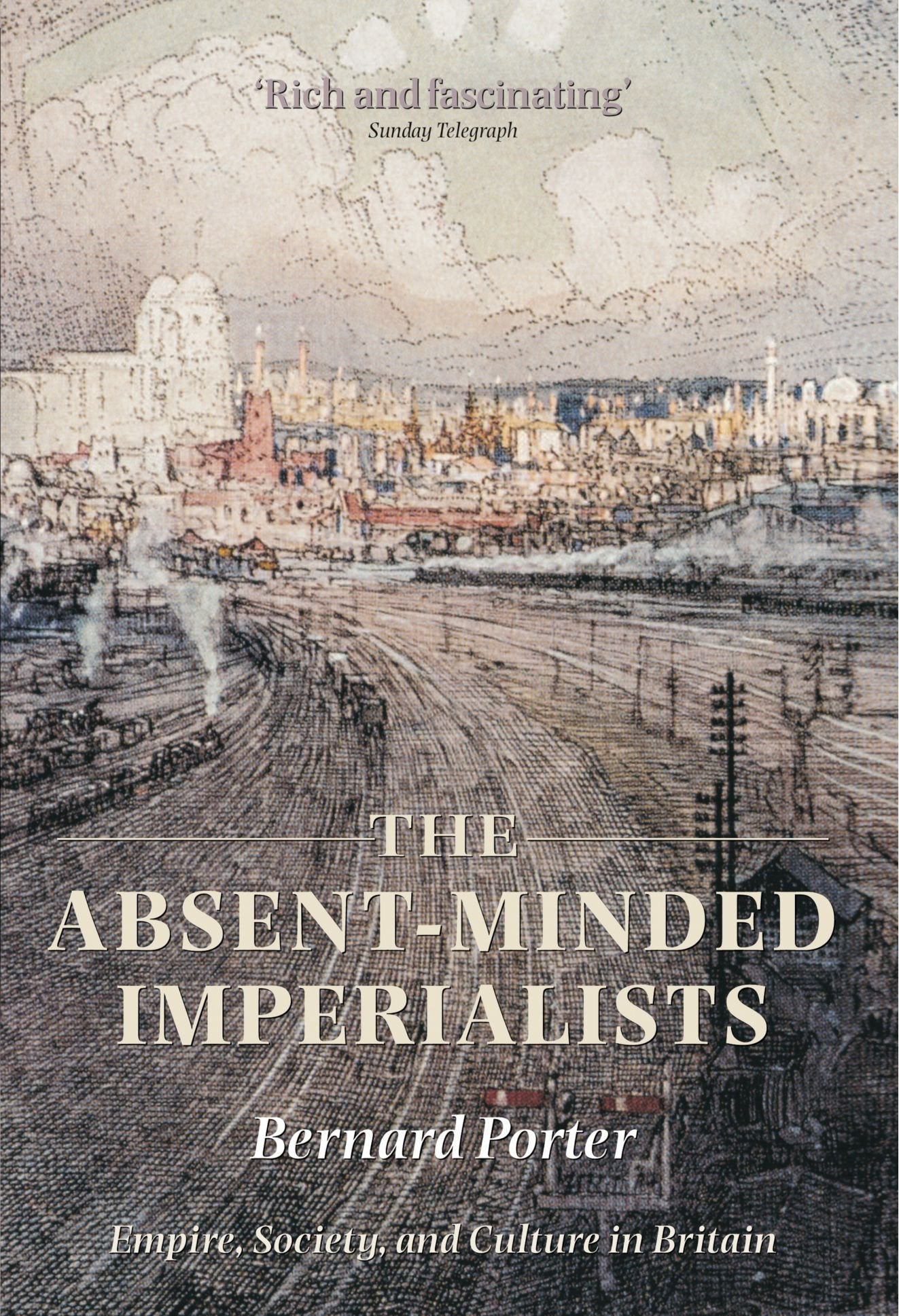 The Absent-Minded Imperialists: Empire, Society, and Culture