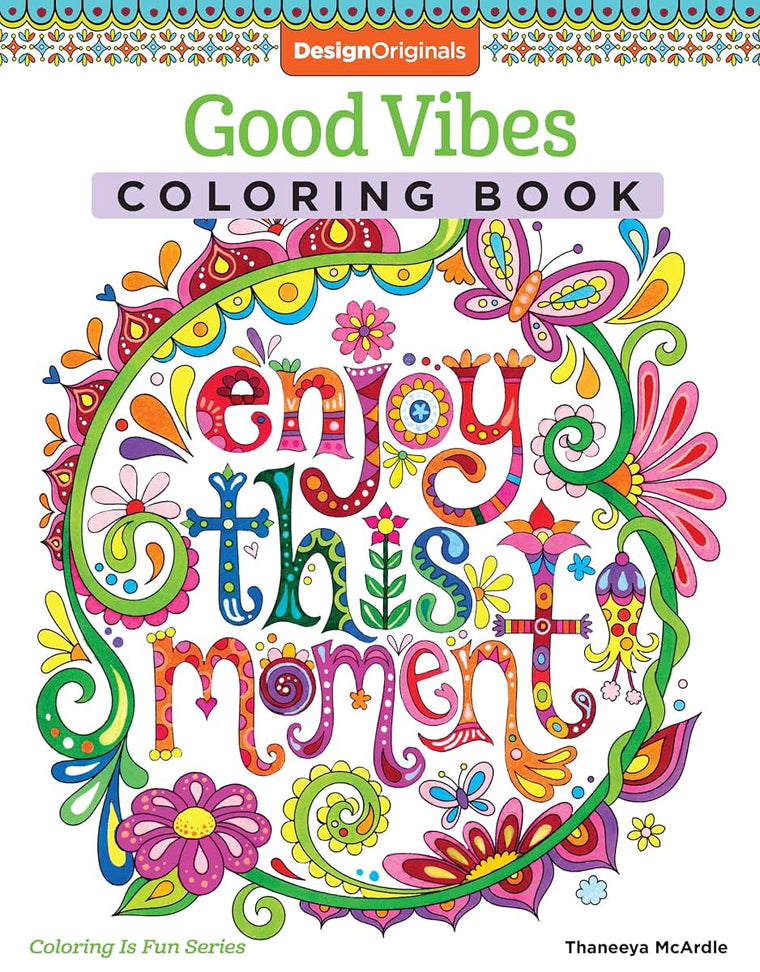 Good Vibes Coloring Book (Coloring is Fun) (Design Originals): 30 Beginner-Friendly & Relaxing Creative Art Activities; Positive Messages & Inspirational Quotes; Perforated Paper Resists Bleed Through