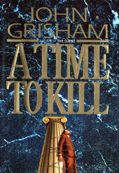 A Time to Kill (Jake Brigance) by John Grisham