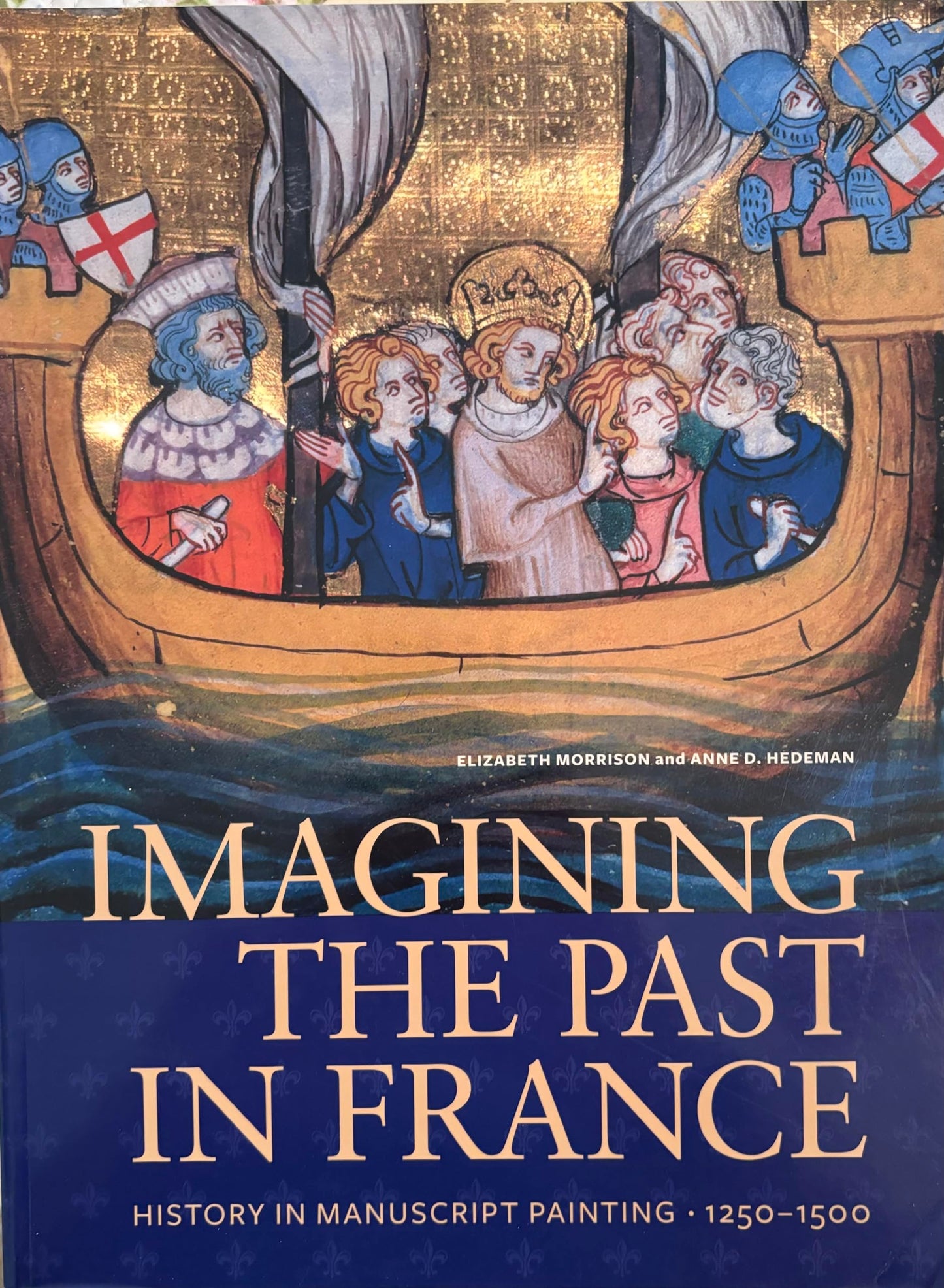 Imagining the Past in France: History in Manuscript Painting, 1250-1500