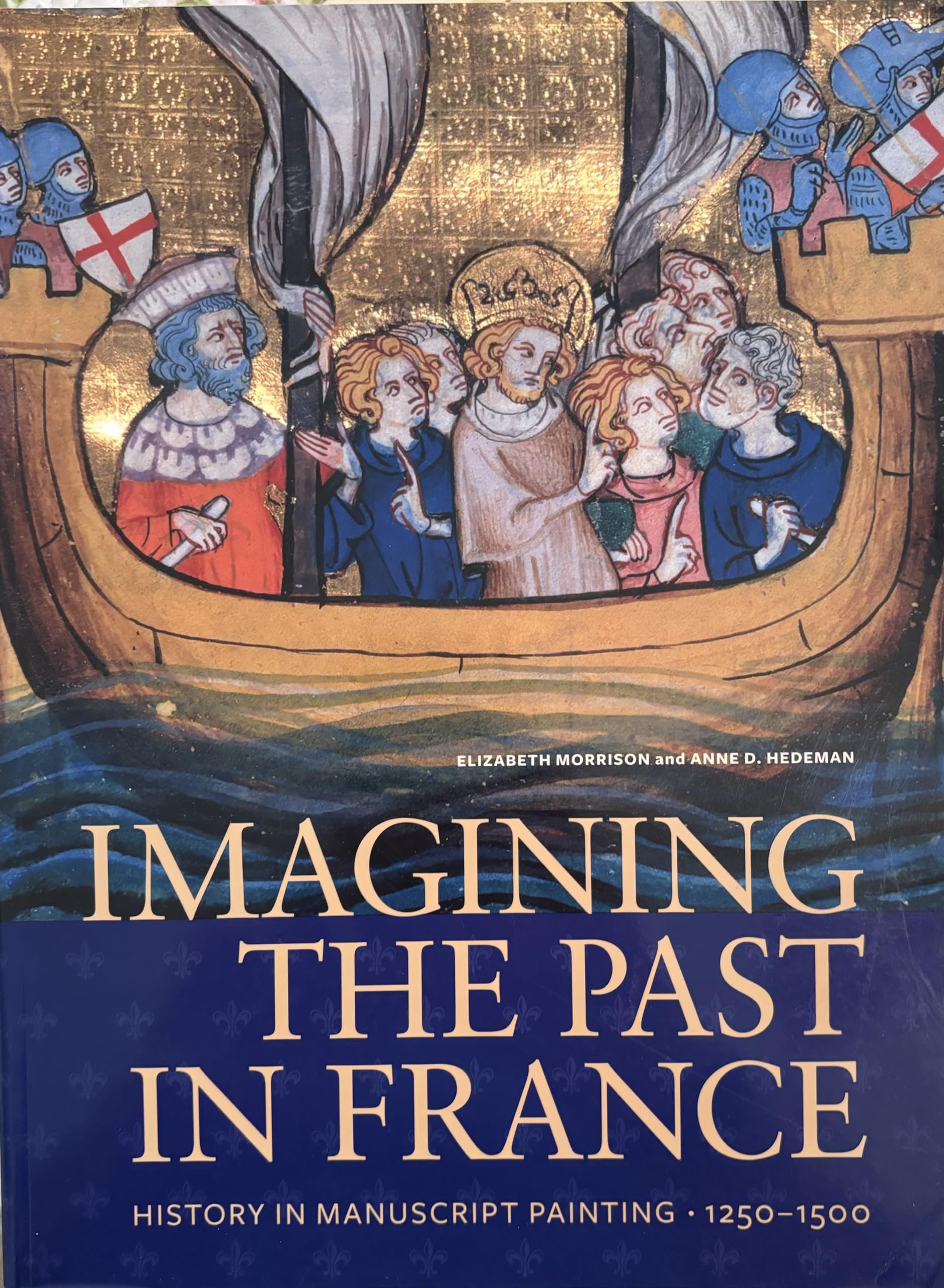 Imagining the Past in France: History in Manuscript Painting, 1250-1500