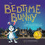 The Bedtime Bunny: A Magical Approach to Happy, Healthy Bedtimes (Moms Choice Award Winner)