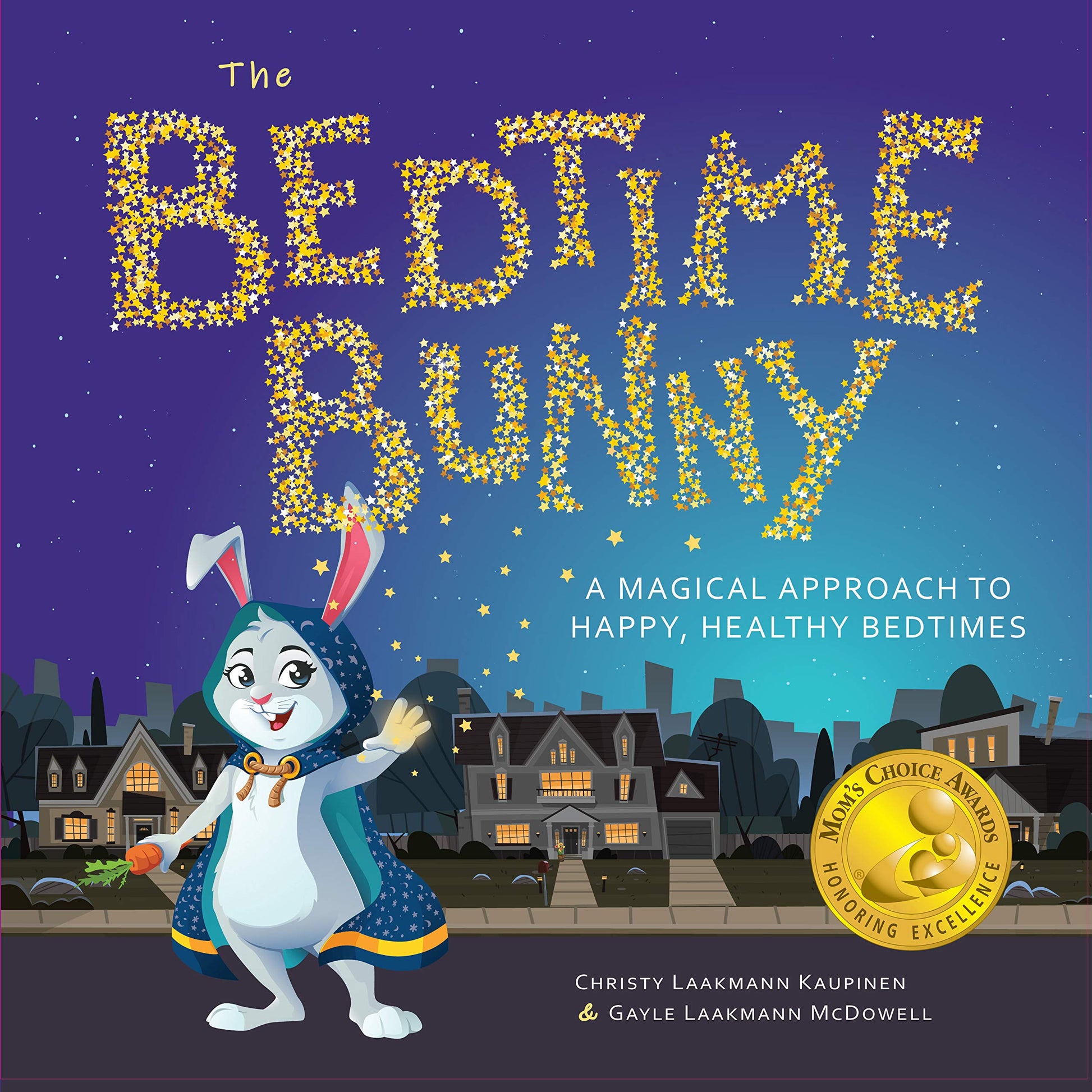 The Bedtime Bunny: A Magical Approach to Happy, Healthy Bedtimes (Moms Choice Award Winner)