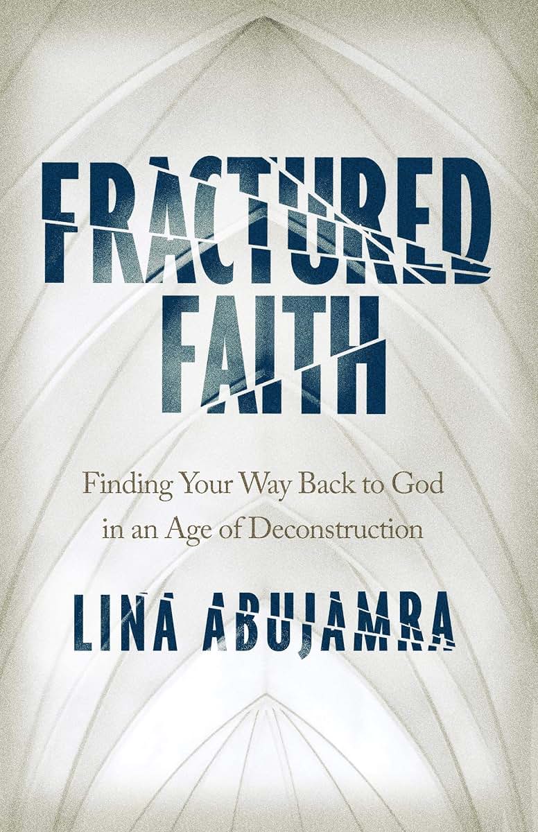 Fractured Faith: Finding Your Way Back to God in an Age of Deconstruction