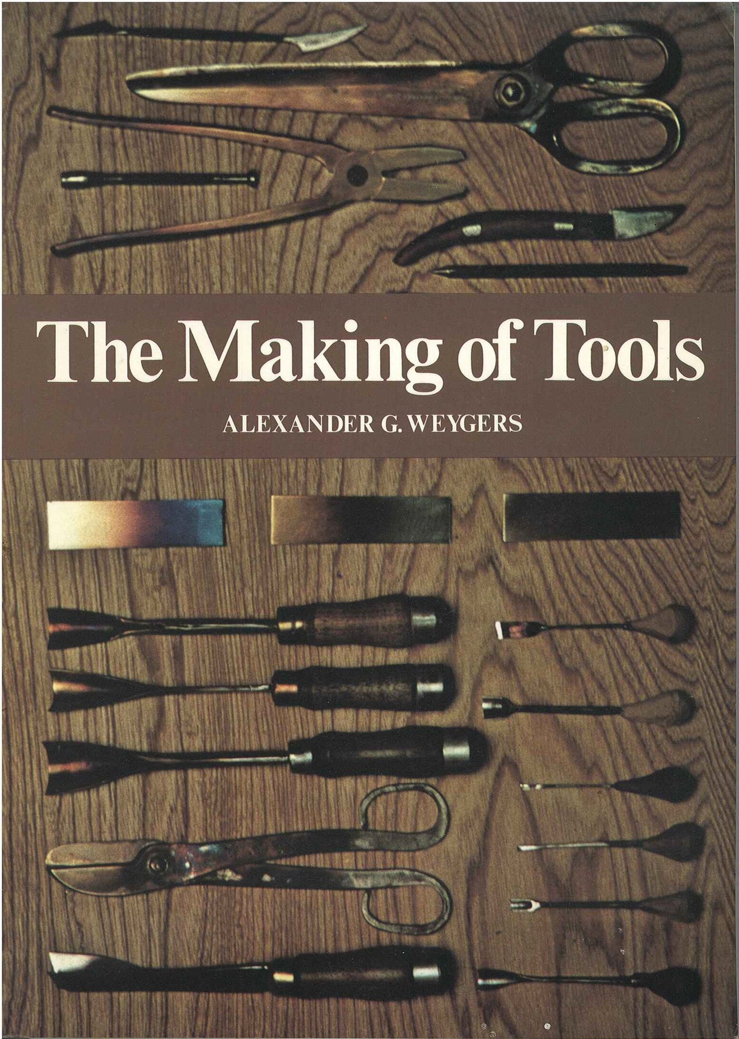 The Making of Tools by Alexander G. Weygers