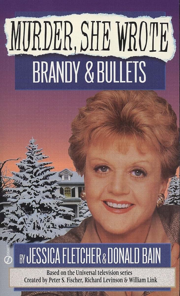 Murder, She Wrote: Brandy and Bullets by Fletcher, Jessica