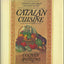 Catalan Cuisine: Europe's Last Great Culinary Secret by Andr