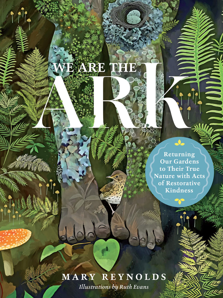 We Are the ARK: Returning Our Gardens to Their True Nature T