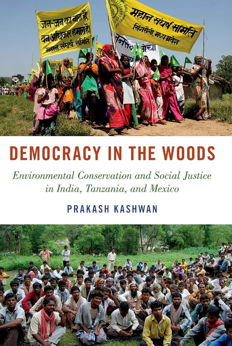 Democracy in the Woods: Environmental Conservation and Social Justice in India, Tanzania, and Mexico (Studies Comparative Energy and Environ)