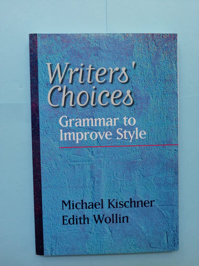 Writers' Choices: Grammar to Improve Style