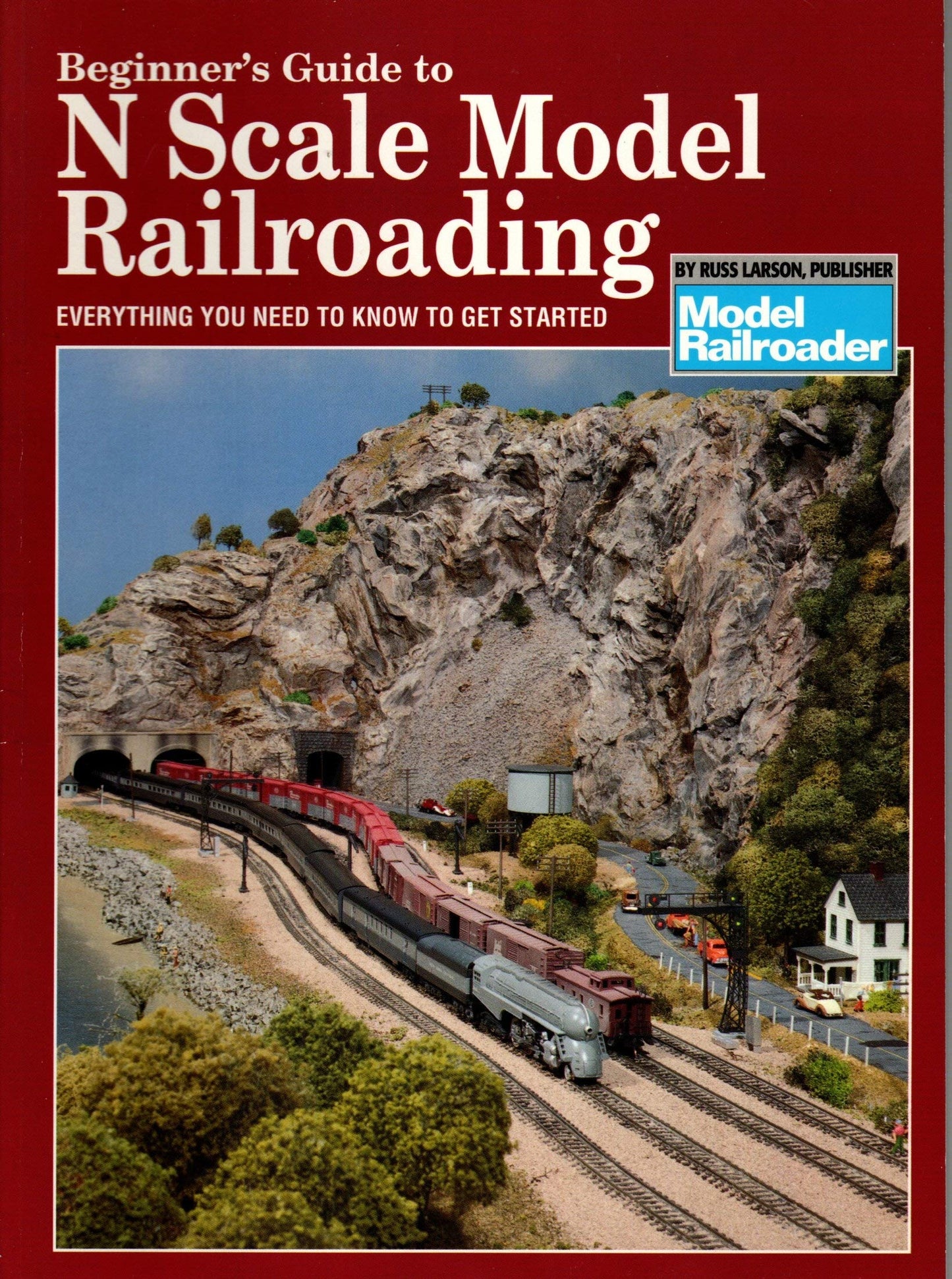 Beginner's Guide to N Scale Model Railroading: Everything You Need to Know to Get Started (Model Railroad Handbook)
