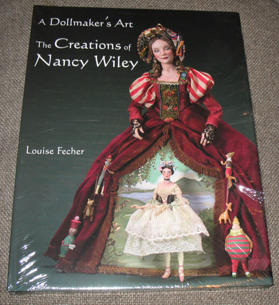 A Dollmaker's Art: The Creations Of Nancy Wiley