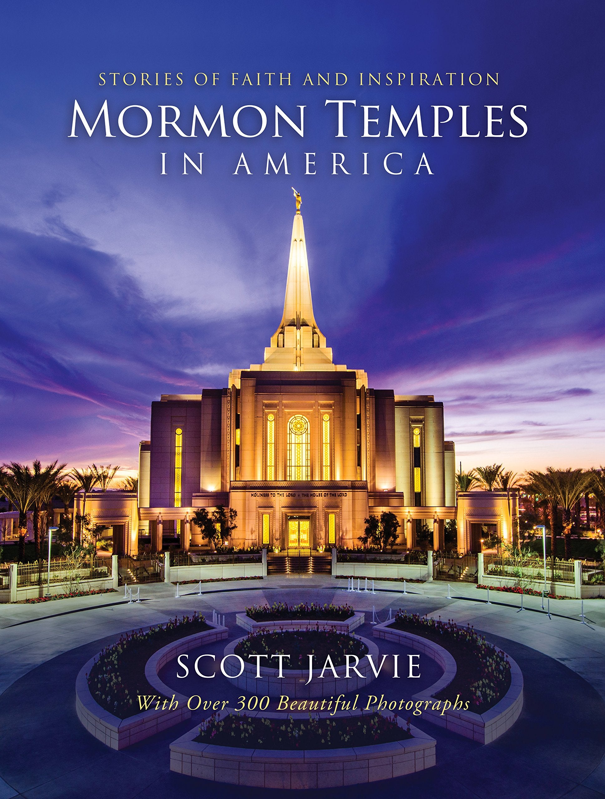 Mormon Temples in America: Stories of Faith and Inspiration