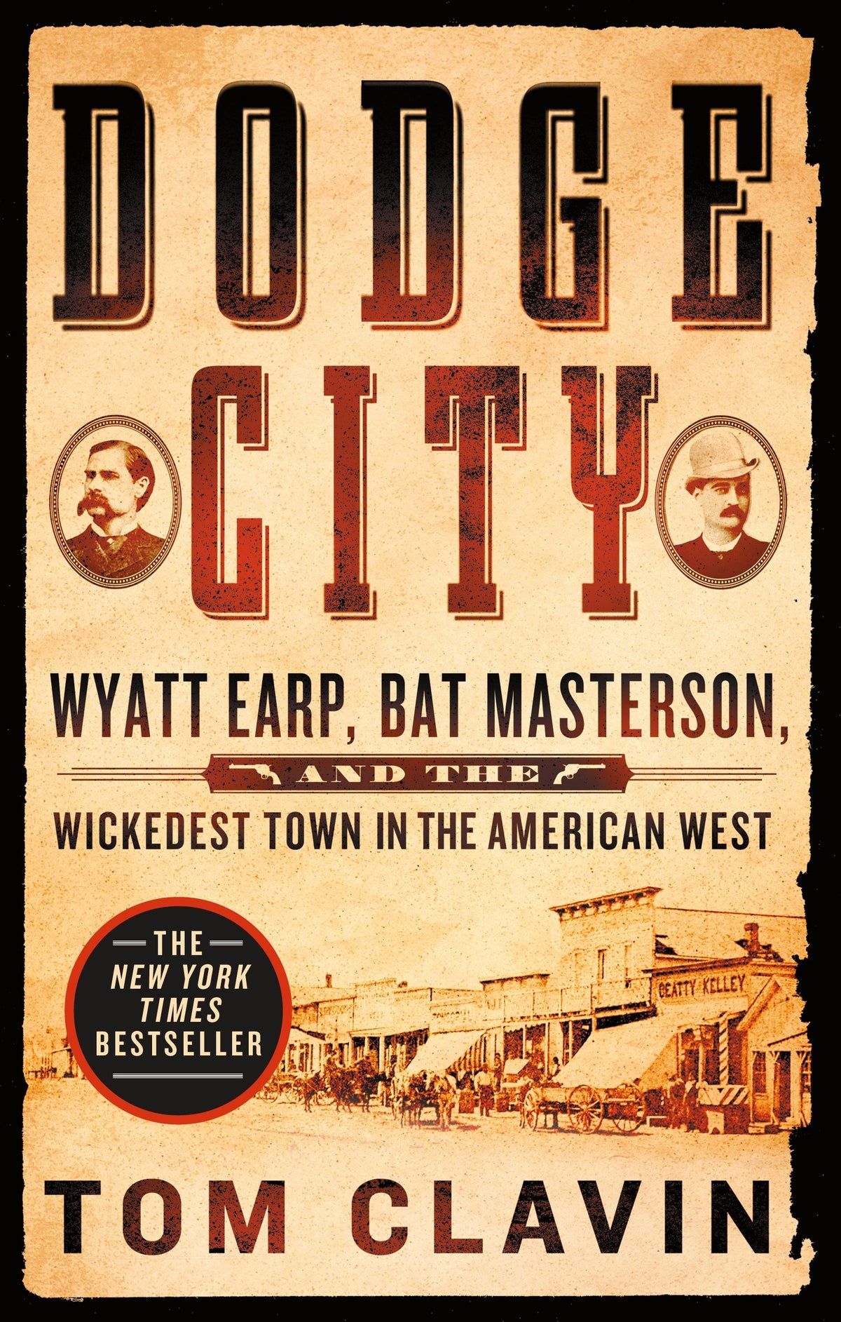 Dodge City: Wyatt Earp, Bat Masterson, and the Wickedest Town in the American West (Frontier Lawmen)
