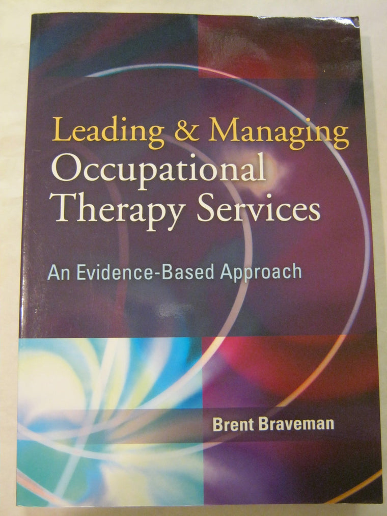 Leading & Managing Occupational Therapy Services: An Evidence-Based Approach