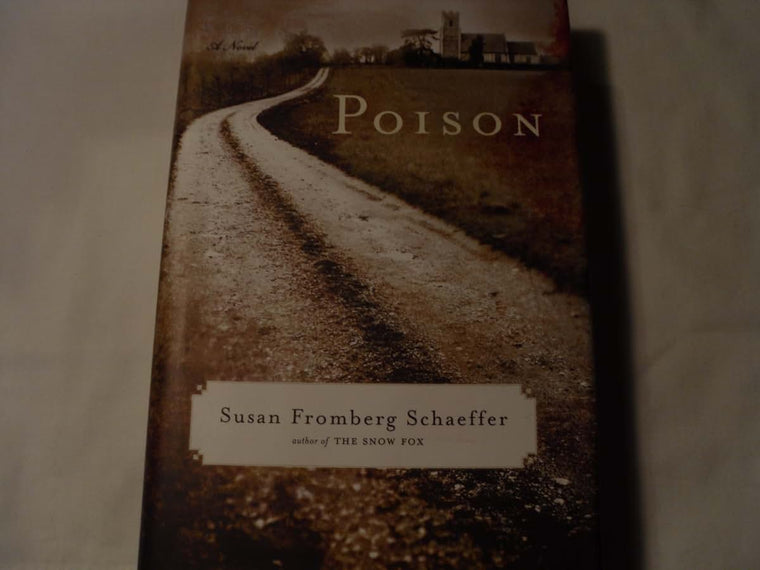 Poison: A Novel by Schaeffer, Susan Fromberg